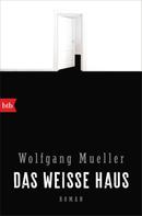 Wolfgang Mueller: Das weiße Haus ★★