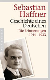 Geschichte eines Deutschen - Die Erinnerungen 1914-1933