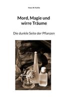 Hans W. Kothe: Mord, Magie und wirre Träume 