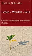 Ralf D. Sobottka: Leben - Werden - Sein 
