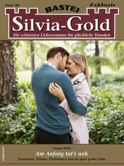 Silvia-Gold 166 - Am Anfang tut's weh
