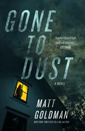 Gone to Dust - A Novel
