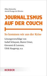 Journalismus auf der Couch - So kommen wir aus der Krise. Lösungsvorschläge von Isabel Schayani, Maren Urner, Giovanni di Lorenzo, Ulrik Haagerup u. a.
