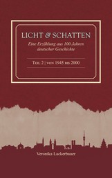 Licht und Schatten - Band 2 - Eine Erzählung aus 100 Jahren deutscher Geschichte