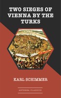 Karl Schimmer: Two Sieges of Vienna by the Turks 