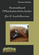 Thomas Scharler: Sammelband: Mittelalterliche Lieder für 12-Loch Ocarina 
