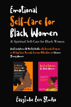 Emotional Self-Care for Black Women & Spiritual Self-Care for Black Women
