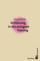 Daniel Wilk: Einführung in das Autogene Training 