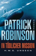 Patrick Robinson: In tödlicher Mission H.M.S. Unseen ★★★★