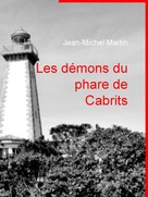 Jean-Michel Martin: Les démons du phare de Cabrits 