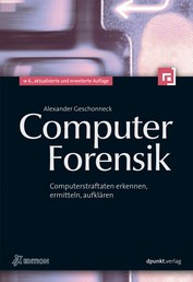Computer-Forensik - Computerstraftaten erkennen, ermitteln, aufklären