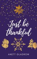 Anett Gladrow: Just be thankful 