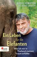 Bodo Förster: Ein Leben für die Elefanten ★★★★
