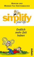 Marion Küstenmacher: simplify your life - Endlich mehr Zeit haben ★★★★