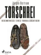 Jürgen Bertram: Torschrei - Bekenntnisse eines Fußballsüchtigen ★★★★★
