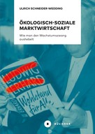 Ulrich Schneider-Wedding: Ökologisch-soziale Marktwirtschaft 