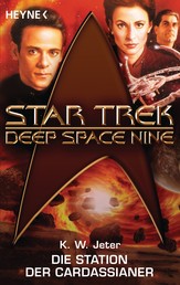 Star Trek - Deep Space Nine: Die Station der Cardassianer - Roman