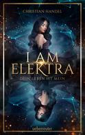 Christian Handel: I am Elektra (Elektra, Bd. 2) ★★★★