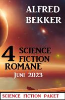 Alfred Bekker: 4 Science Fiction Romane Juni 2023 