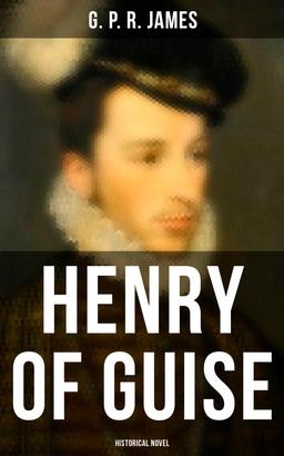 Henry of Guise (Historical Novel)