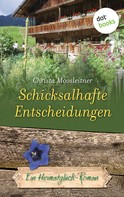 Christa Moosleitner: Schicksalhafte Entscheidungen 