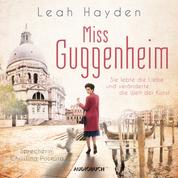 Miss Guggenheim (ungekürzt) - Sie lebte die Liebe und veränderte die Welt der Kunst