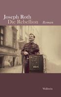 Joseph Roth: Die Rebellion 