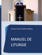 Pasteure Jeanne Sandrine Bidjang: Manuel de Liturgie 
