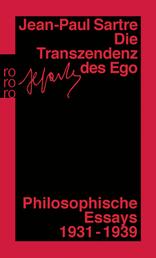 Die Transzendenz des Ego - Philosophische Essays 1931 - 1939