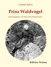 Prinz Waldvogel - Ausgewählte Märchen der Elisabeth zu Wied, Königin von Rumänien (1843-1916)