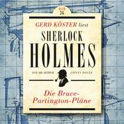 Die Bruce-Partington Pläne - Gerd Köster liest Sherlock Holmes, Band 36 (Ungekürzt)