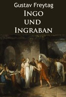 Gustav Freytag: Ingo und Ingraban - historischer Roman 