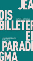 Jean François Billeter: Ein Paradigma 