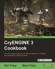 CryENGINE 3 Cookbook - Over 90 recipes written by Crytek developers for creating third-generation real-time games