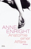 Anne Enright: Anatomie einer Affäre ★★★