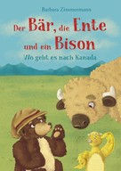 Barbara Zimmermann: Der Bär, die Ente und ein Bison 