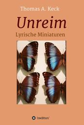 Unreim - Lyrische Miniaturen