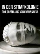 Franz Kafka: In der Strafkolonie ★★★★★