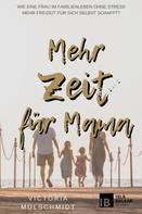 Victoria Mülschmidt: Mehr Zeit für Mama 