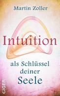 Martin Zöller: Intuition als Schlüssel deiner Seele 