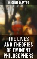 Diogenes Laertius: The Lives and Theories of Eminent Philosophers 