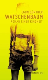 Watschenbaum - Roman einer Kindheit