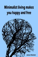 Jana Küster: Minimalist living makes you happy and free ★★★★★
