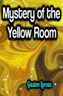 Gaston Leroux: Mystery of the Yellow Room 