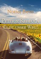 Norma Banzi: Peter und Rebecca - Es ist unser Weg! ★★★★★