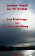 Hans Müncheberg: Zwischen Wunsch und Wirklichkeit 