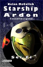 Starship Ardon - Gesamtausgabe - Teile 1 - 4