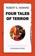 Robert E. Howard: Four Tales of Terror 