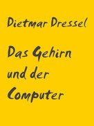 Dietmar Dressel: Das Gehirn und der Computer 
