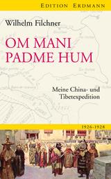 Om mani padme hum - Meine China- und Tibetexpedition